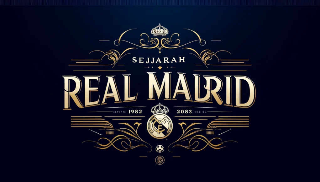 Profil Dan Sejarah Lengkap Klub Real Madrid